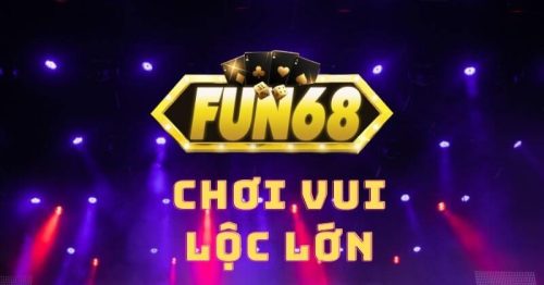 Fun68 Club – Chơi tài xỉu, game bài đổi thưởng uy tín, xanh chín