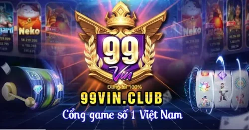 99Vin Club – Chơi Tài Xỉu, Quay Hũ Đẳng Cấp Dân Chơi