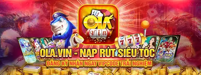 Giới thiệu cổng game Ola Vin 