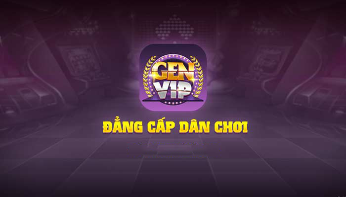 GenVip Club – Đẳng cấp dân chơi