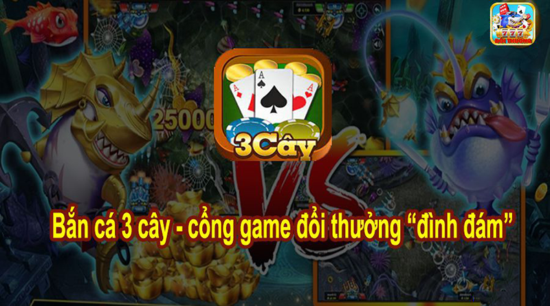 Bắn cá 3 Cây là gì?