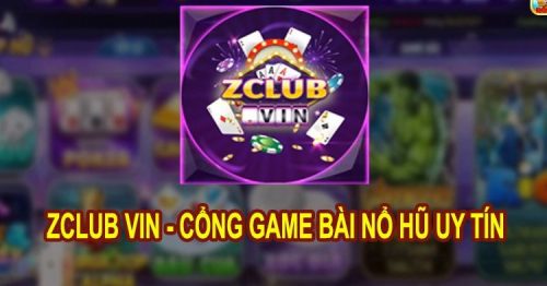 Tải Zclub Vin – Cổng Game Tài Xỉu, Nổ Hũ Uy Tín APK, IOS, PC