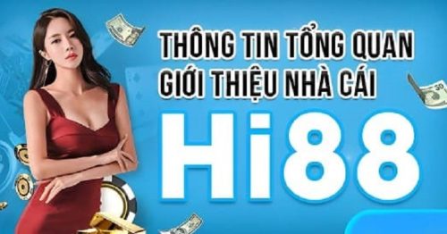 Nhà cái Hi88 là gì? Và những thông tin nên biết về Hi88