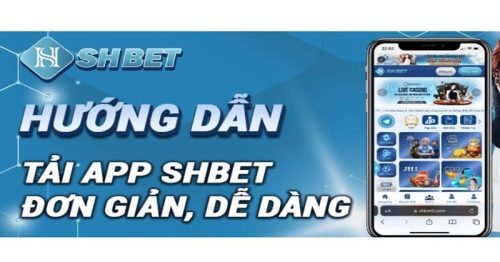 Hướng Dẫn Tải App SHBET Đơn Giản Và Chi Tiết Cho Tân Thủ