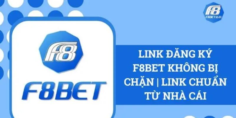 Link F8BET được cập nhật mới nhất không bị chặn cho tân thủ