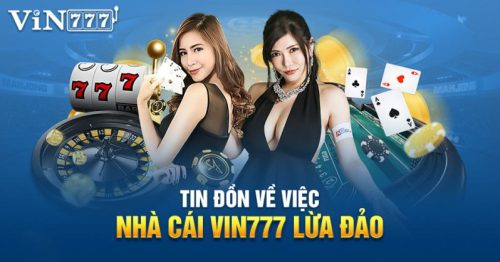 Nghi vấn nhà cái VIN777 lừa đảo? Lời đính chính từ sân chơi 