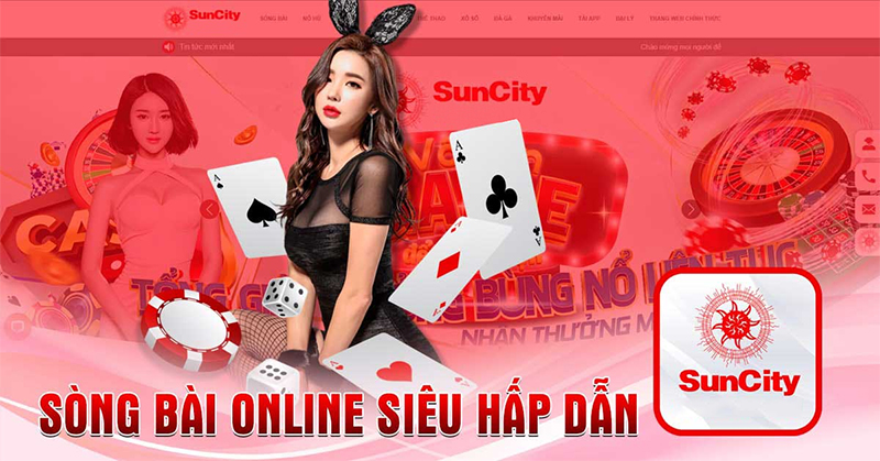 Vài điểm cơ bản về nhà cái SUNCITY