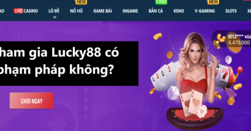 Tham gia Lucky88 có an toàn không, có bị bắt không