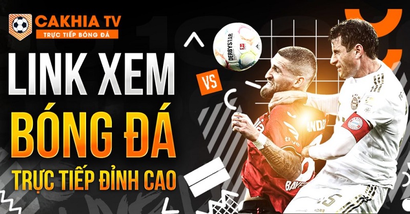 Thông tin về Cakhia TV - Trang xem trực tiếp bóng đá hàng đầu