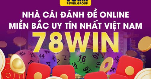 Nhà cái đánh đề online Miền Bắc uy tín nhất  Việt Nam – 78win