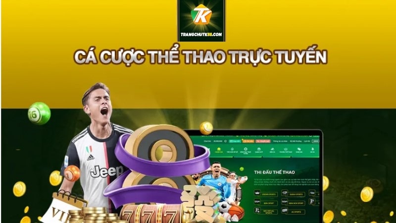 TK88 sân chơi cá độ trực tuyến uy tín số 1 hiện nay